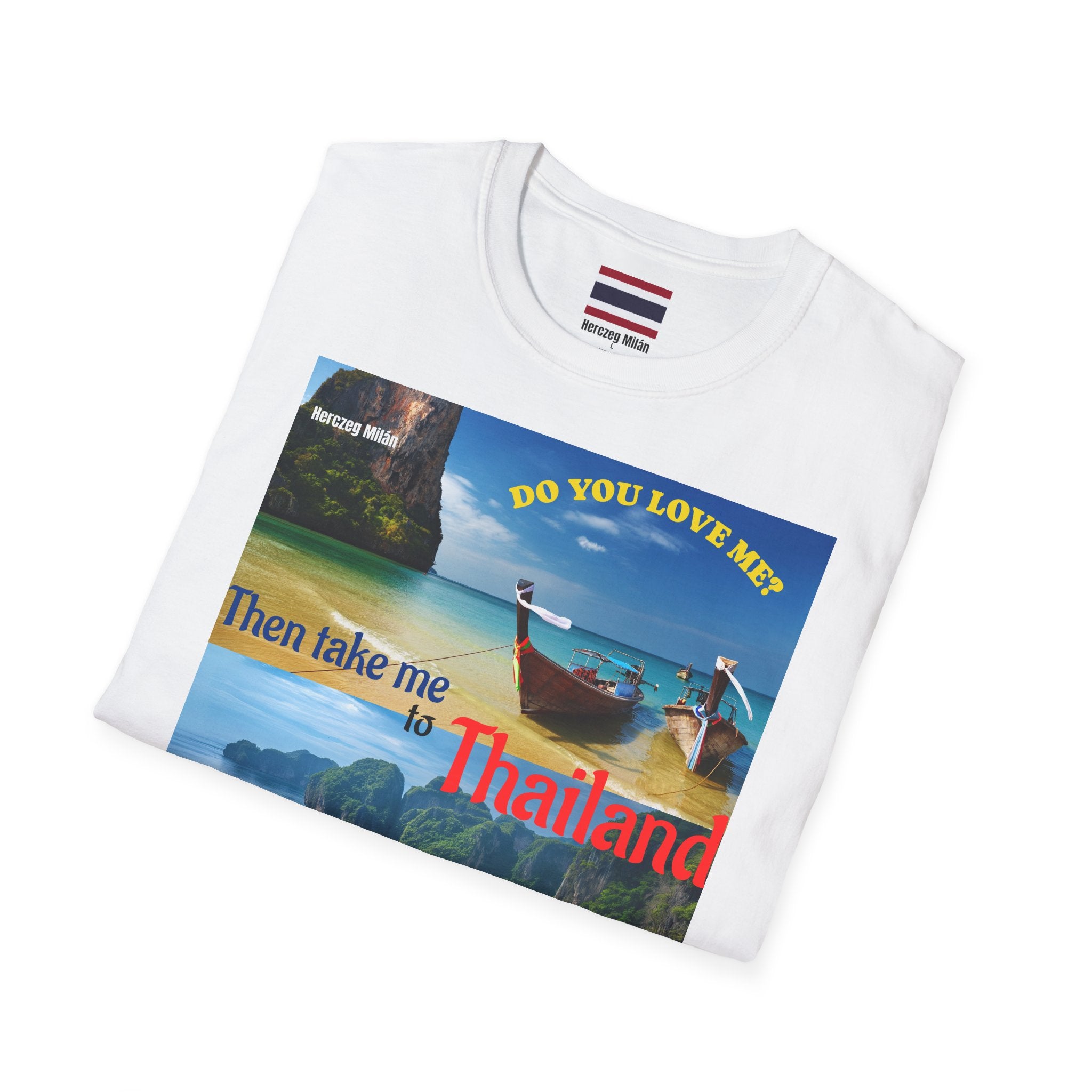 Herczeg Milán Thailand Edition "Szeretsz? Akkor vigyél el Thaiföldre" Unisex Póló
